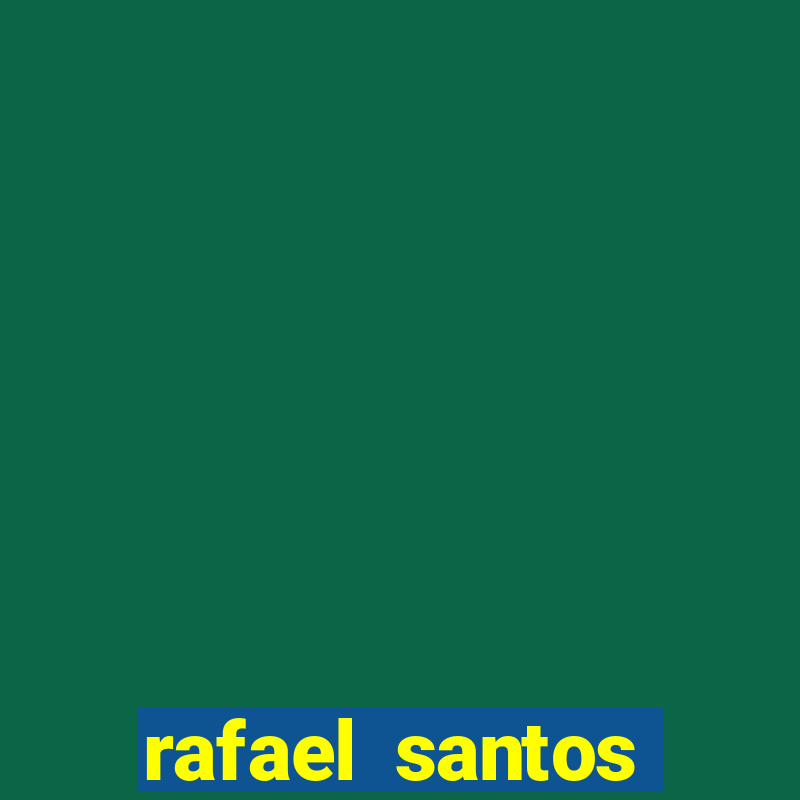 rafael santos uniduni t